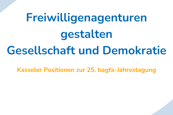 „Kasseler Positionen“ zur Arbeit und Wirkung von Freiwilligenagenturen